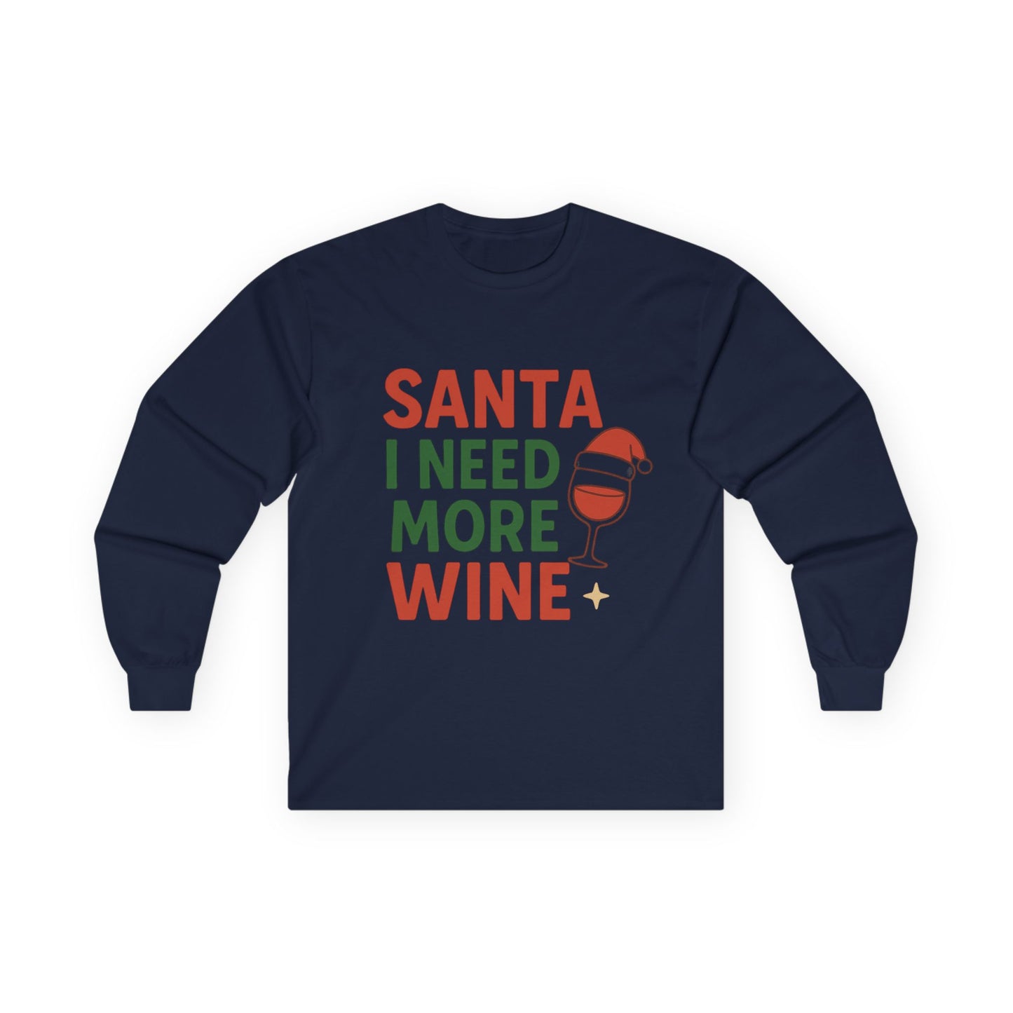 Santa I Need More Wine Christmas Unisex Ultra Cotton Long Sleeve Tee T-shirt