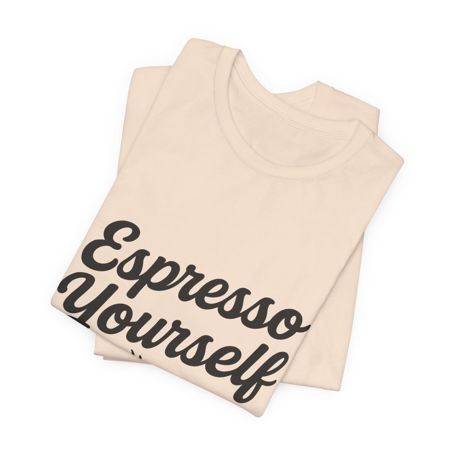 Espresso Yourself Coffee Cup Illustrated Unisex Jersey Short Sleeve Tee T-shirt