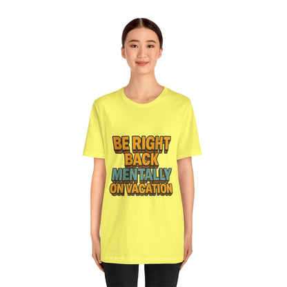 Mentally On Vacation Unisex Jersey Short Sleeve Tee T-shirt