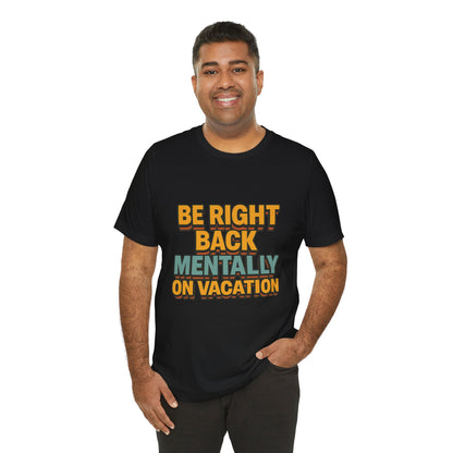 Mentally On Vacation Unisex Jersey Short Sleeve Tee T-shirt