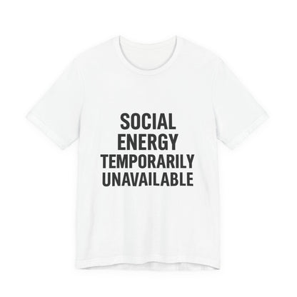 Social Energy Unavailable Unisex Jersey Short Sleeve Tee T-shirt