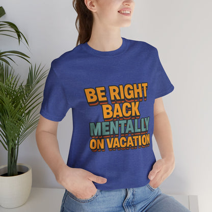 Mentally On Vacation Unisex Jersey Short Sleeve Tee T-shirt
