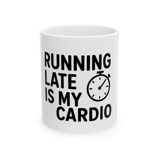 Running Late For My Cardio White Ceramic Mug