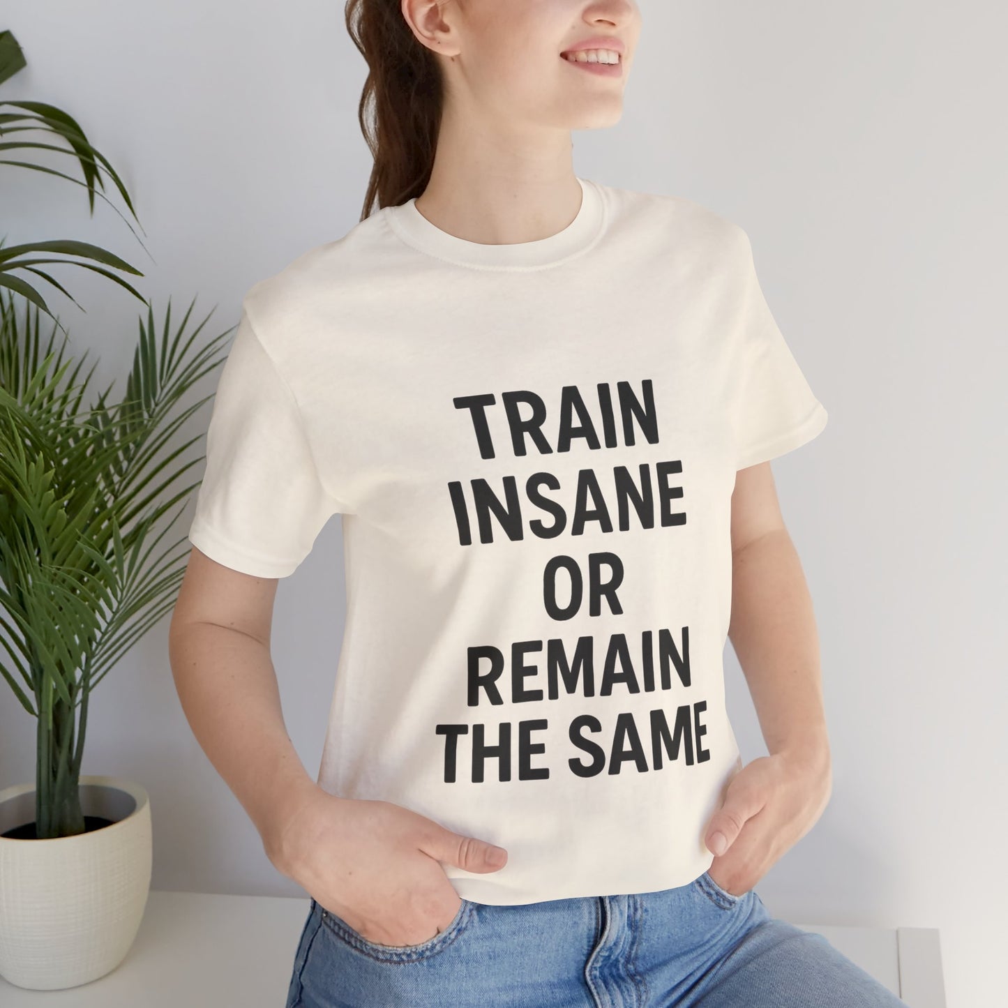 Train Insane Unisex Jersey Short Sleeve Tee T-shirt