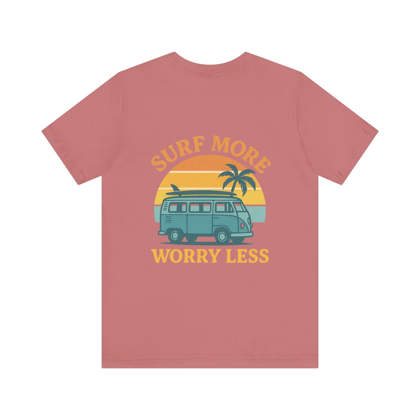 Logo Surf More Worry Less Back Side Design Unisex Jersey Short Sleeve Tee T-shirt
