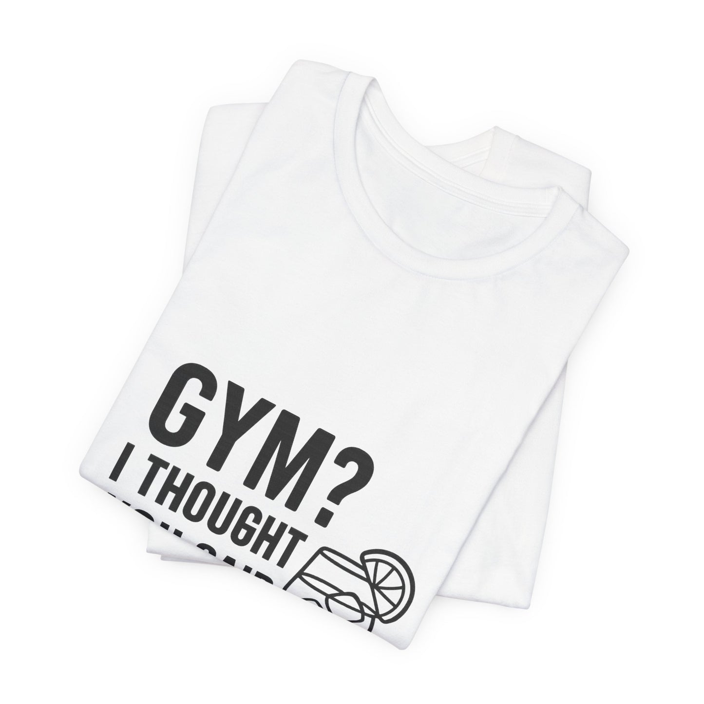 I Thought You Said Gin Unisex Jersey Short Sleeve Tee T-shirt