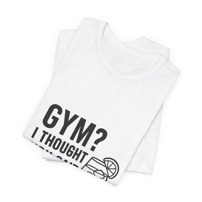I Thought You Said Gin Unisex Jersey Short Sleeve Tee T-shirt