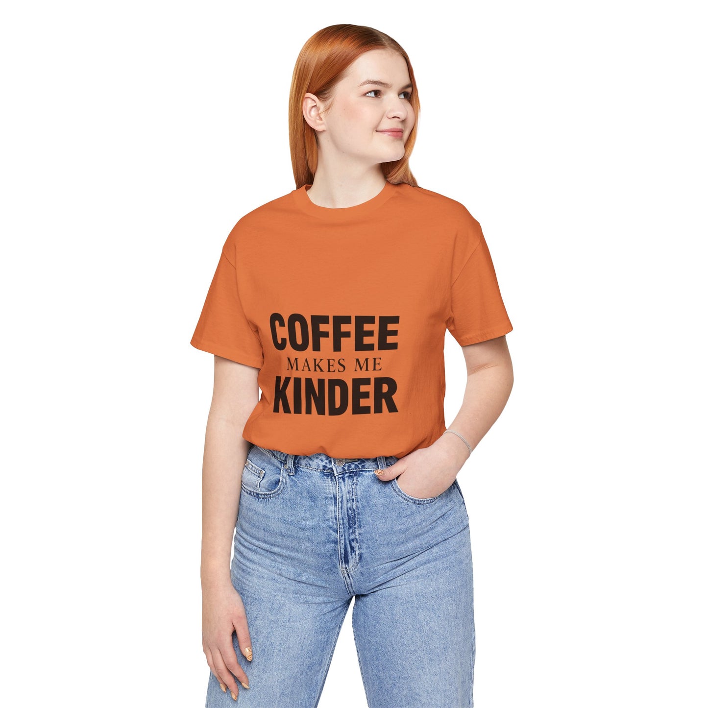 Coffee Makes Me Kinder Unisex Jersey Short Sleeve Tee T-shirt