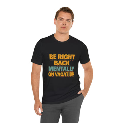 Mentally On Vacation Unisex Jersey Short Sleeve Tee T-shirt
