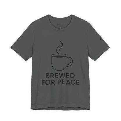 Brewed For Peace Coffee Humor Unisex Jersey Short Sleeve Tee T-shirt