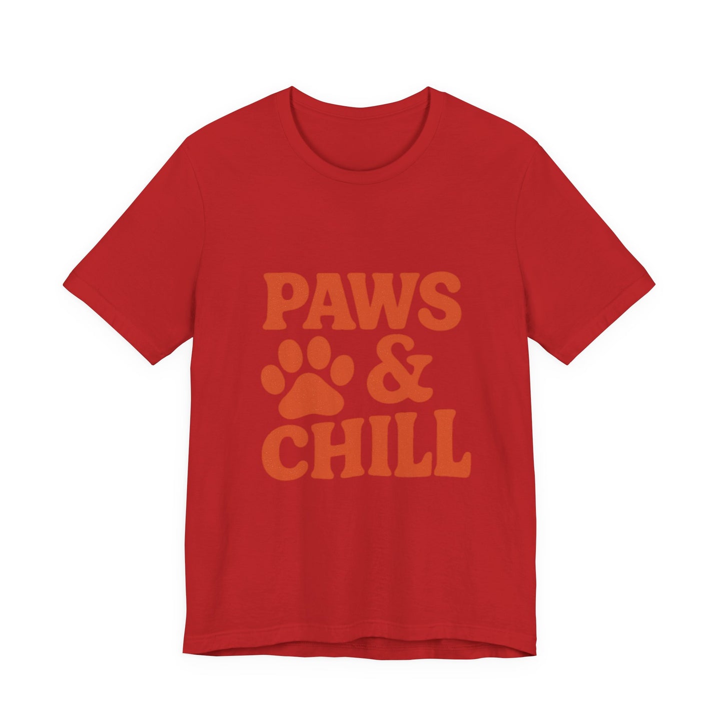 Paws and Chill Pet Lovers Unisex Jersey Short Sleeve Tee T-shirt