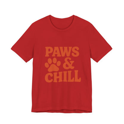 Paws and Chill Pet Lovers Unisex Jersey Short Sleeve Tee T-shirt