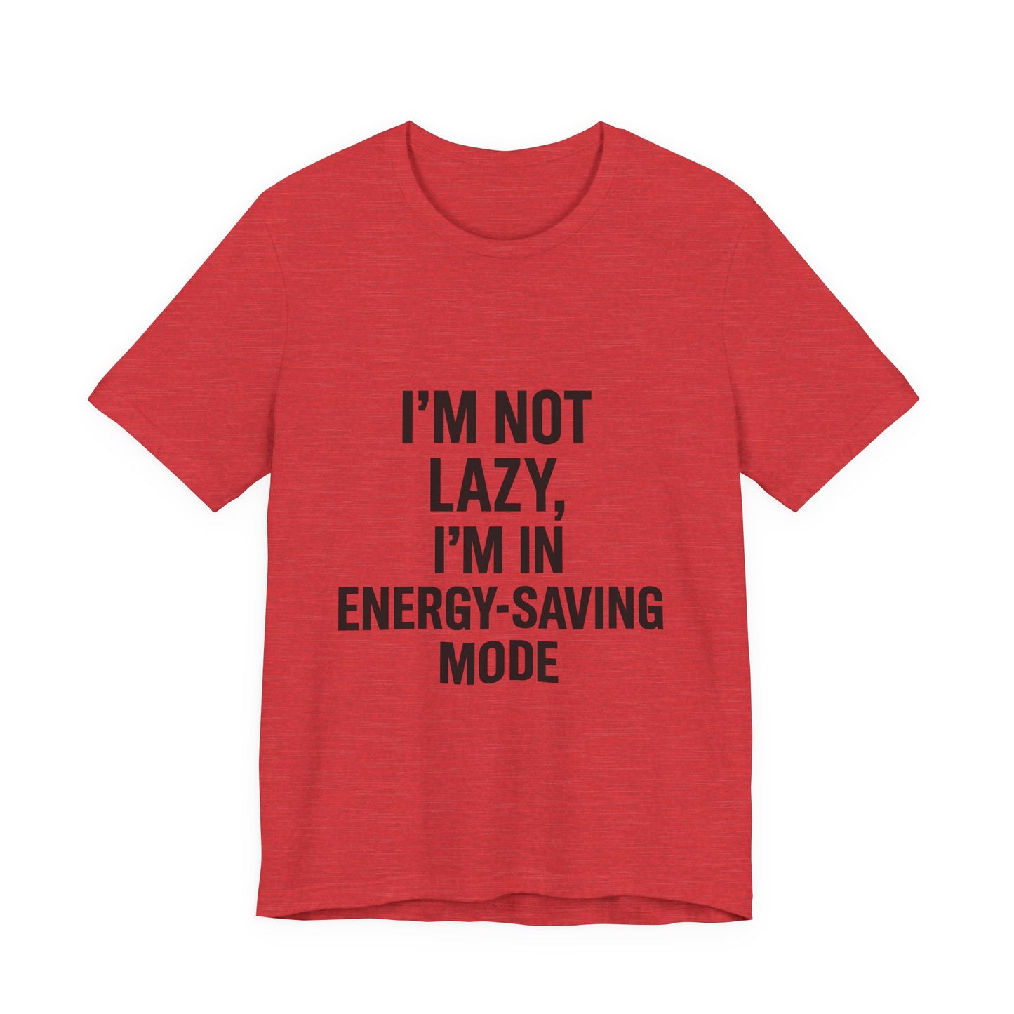I'm Not Lazy Unisex Jersey Short Sleeve Tee T-shirt