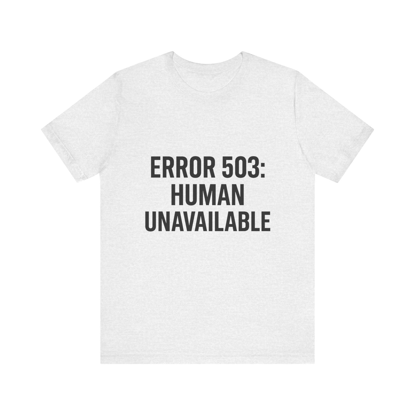 Human Unavailable Unisex Jersey Short Sleeve Tee T-shirt