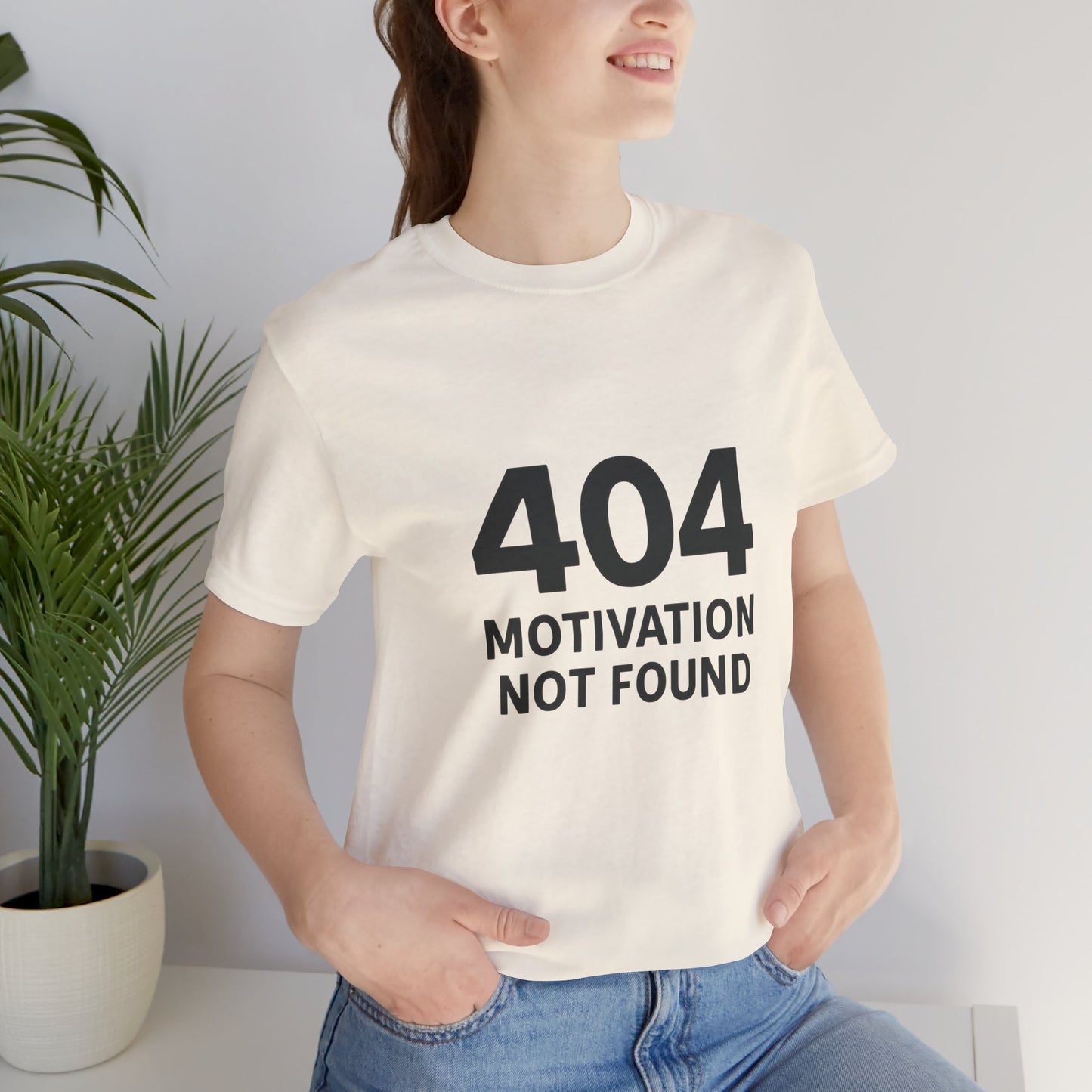 404 Motivation Not Found Introverts Humor Unisex Jersey Short Sleeve Tee T-shirt