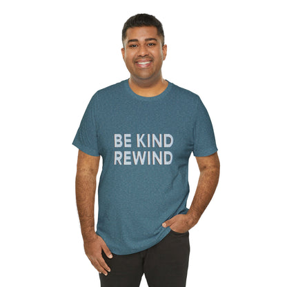Be Kind Rewind Unisex Jersey Short Sleeve Tee T-shirt