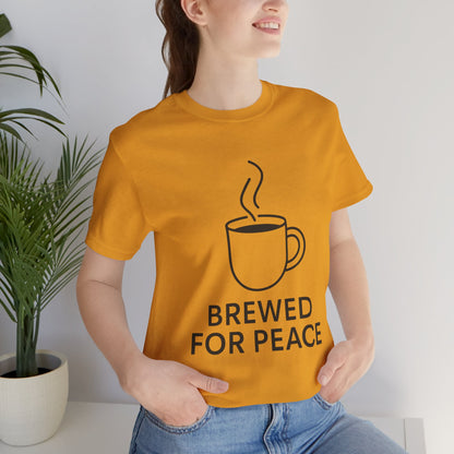 Brewed For Peace Coffee Humor Unisex Jersey Short Sleeve Tee T-shirt