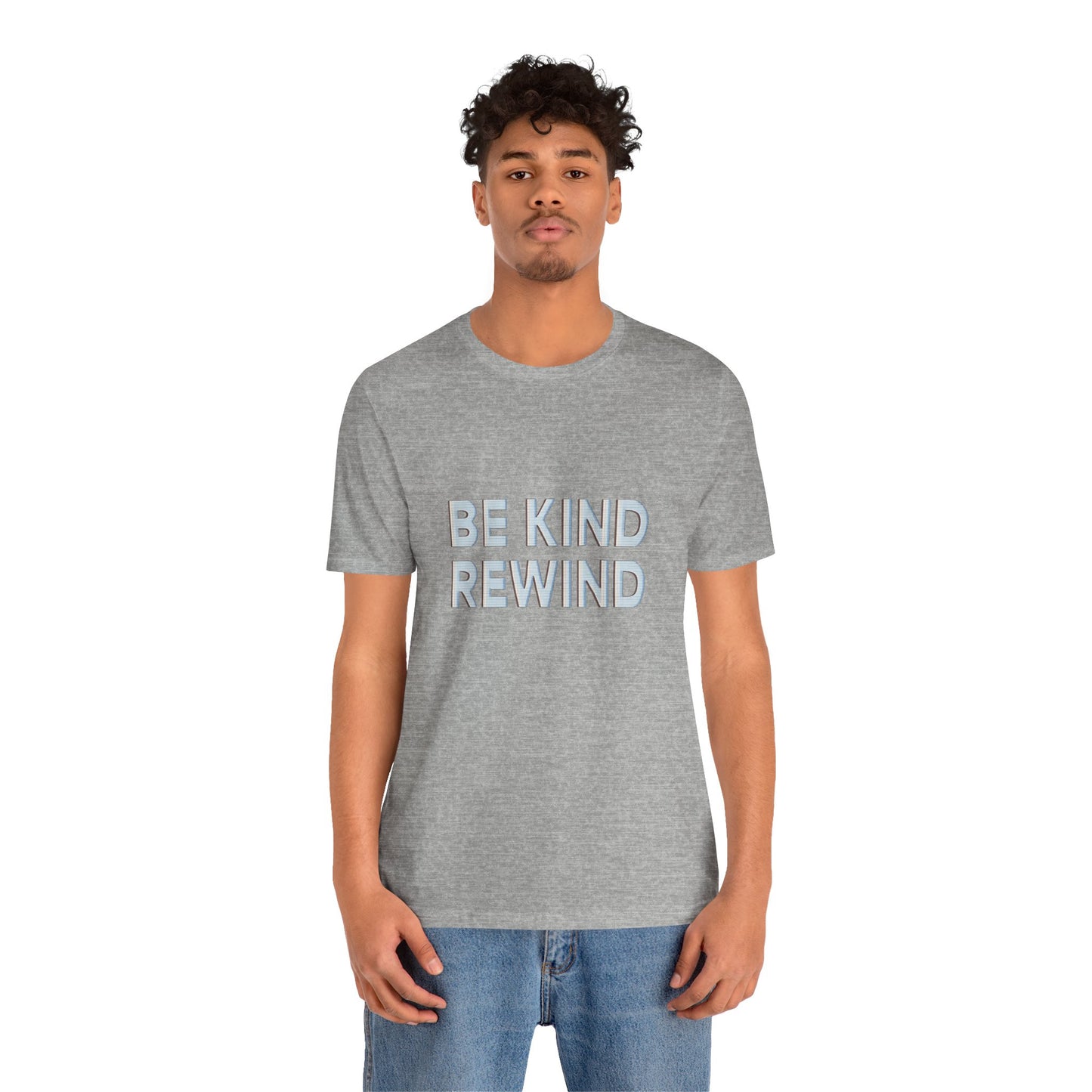 Be Kind Rewind Unisex Jersey Short Sleeve Tee T-shirt