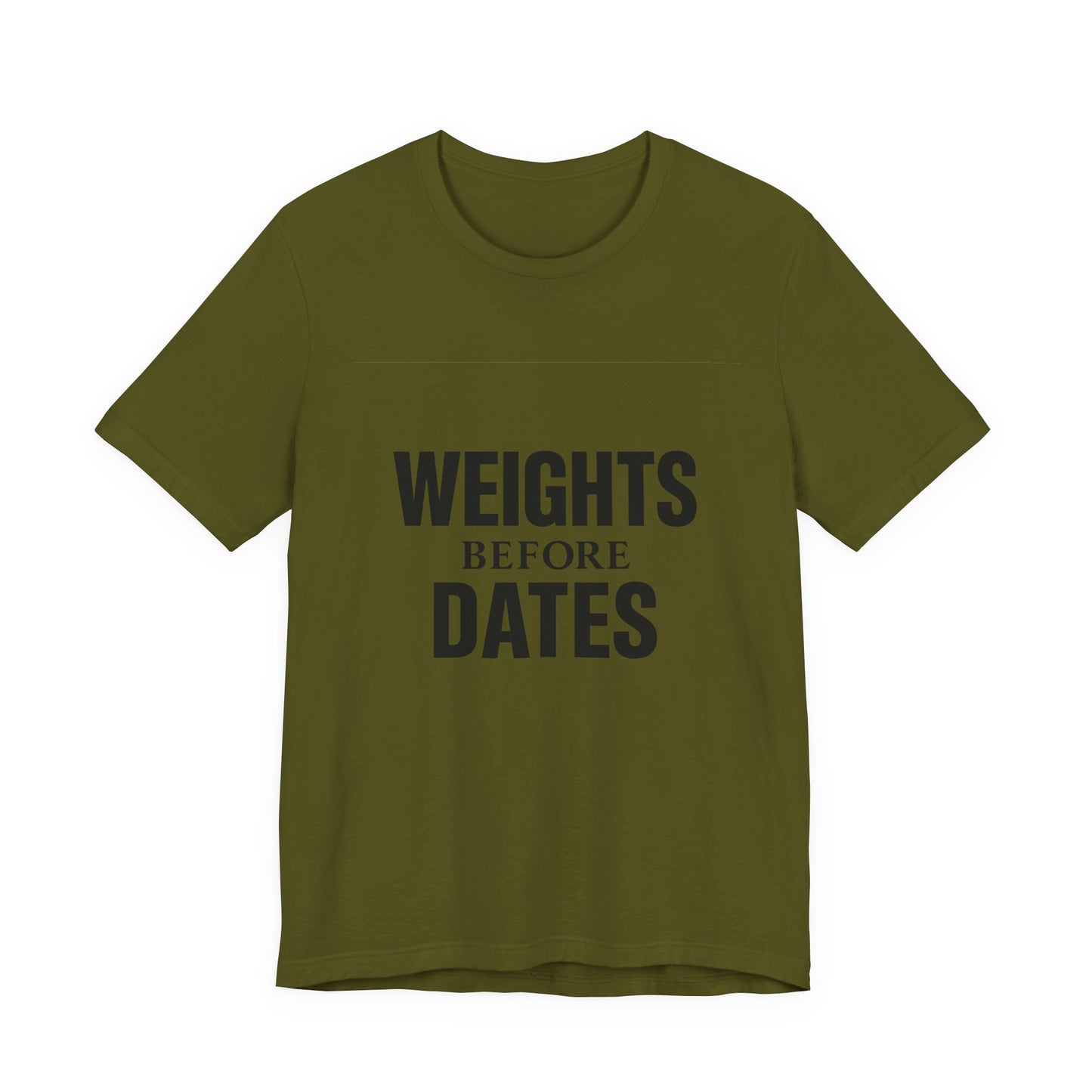 Weights Before Dates Gym Unisex Jersey Short Sleeve Tee T-shirt