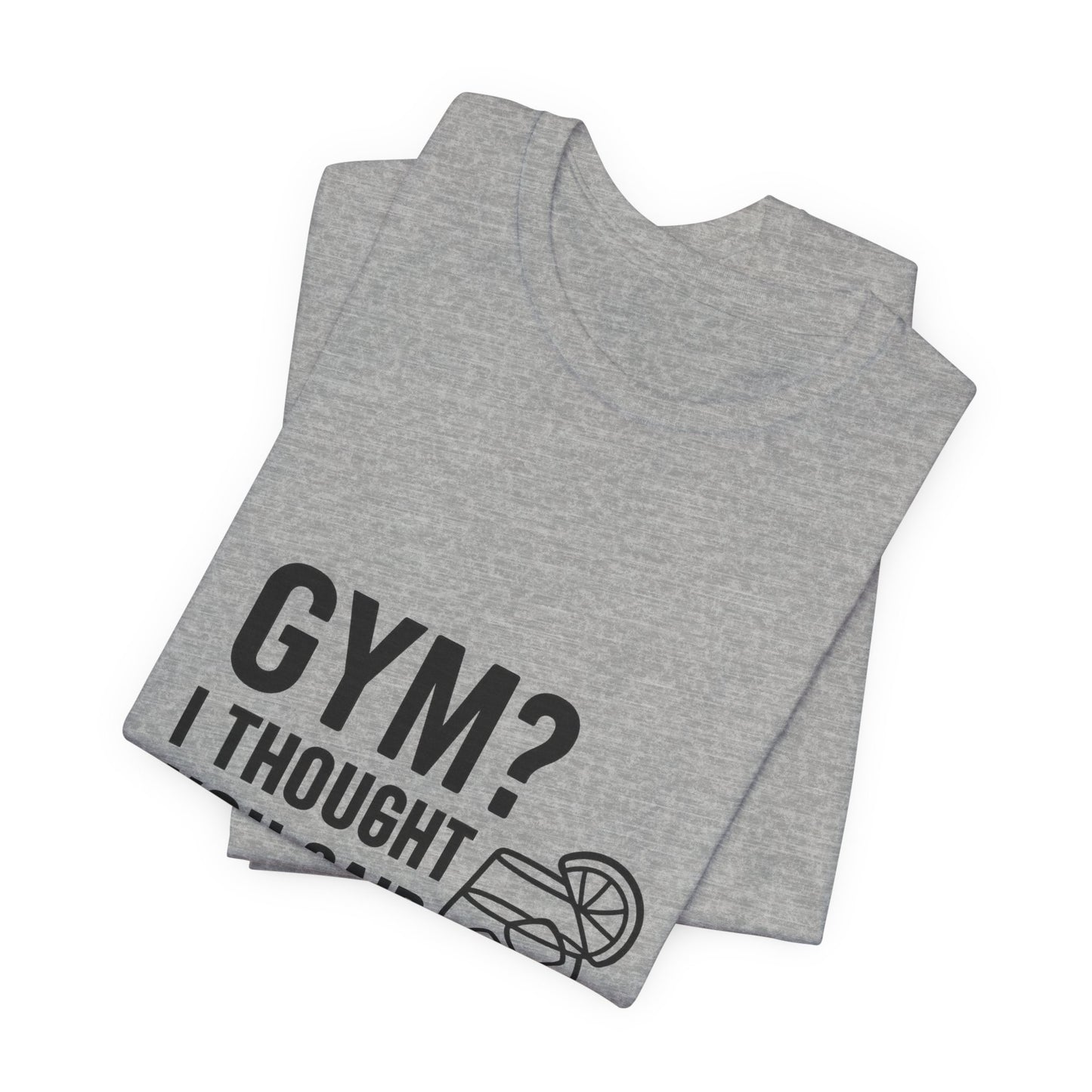 I Thought You Said Gin Unisex Jersey Short Sleeve Tee T-shirt