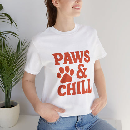 Paws and Chill Pet Lovers Unisex Jersey Short Sleeve Tee T-shirt