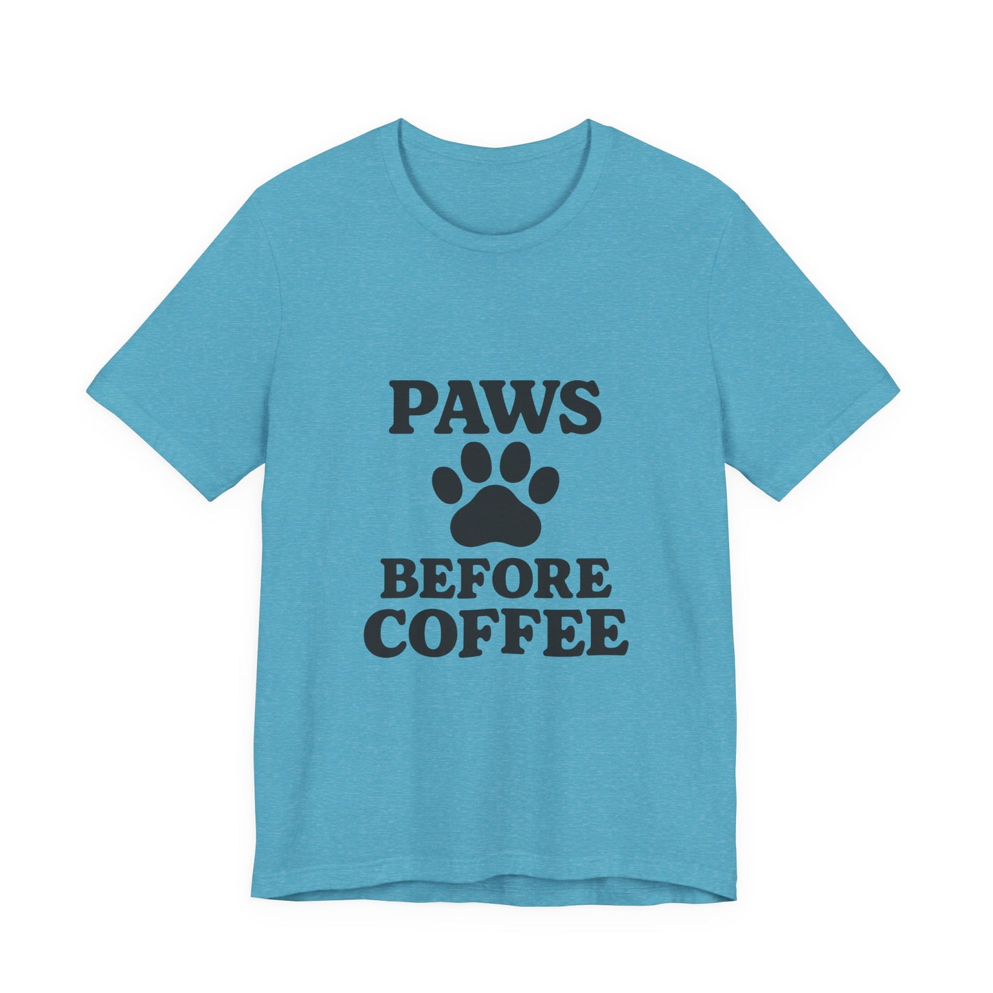 Paws Before Coffee Unisex Jersey Short Sleeve Tee T-shirt