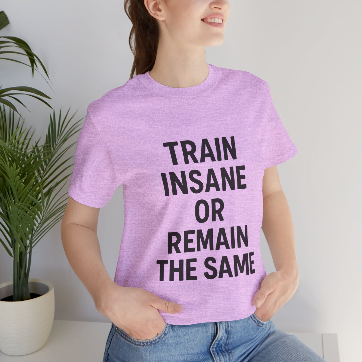 Train Insane Unisex Jersey Short Sleeve Tee T-shirt