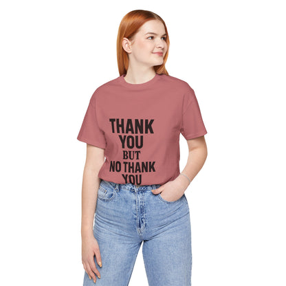 Thank You But No Thank You In Black Unisex Jersey Short Sleeve Tee T-shirt