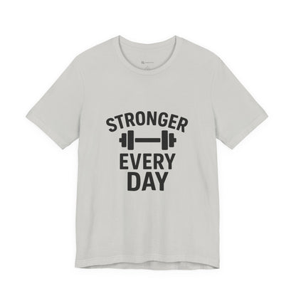 Stronger Every Day Unisex Jersey Short Sleeve Tee T-shirt