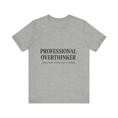 Professional Overthinker Unisex Jersey Short Sleeve Tee T-shirt