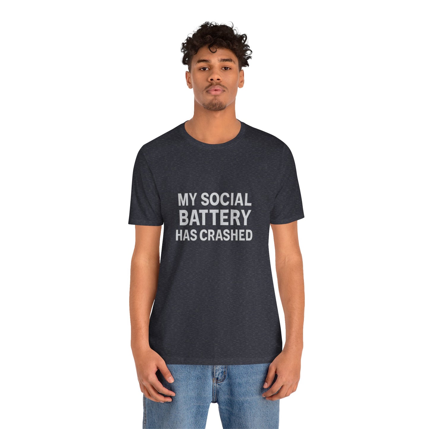 My Social Battery Has Crushed Unisex Jersey Short Sleeve Tee T-shirt