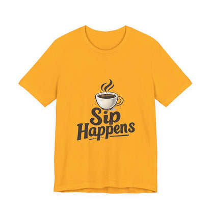 Sip Happens Coffee Cup Unisex Jersey Short Sleeve Tee T-shirt