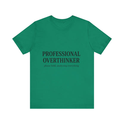 Professional Overthinker Unisex Jersey Short Sleeve Tee T-shirt