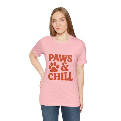 Paws and Chill Pet Lovers Unisex Jersey Short Sleeve Tee T-shirt