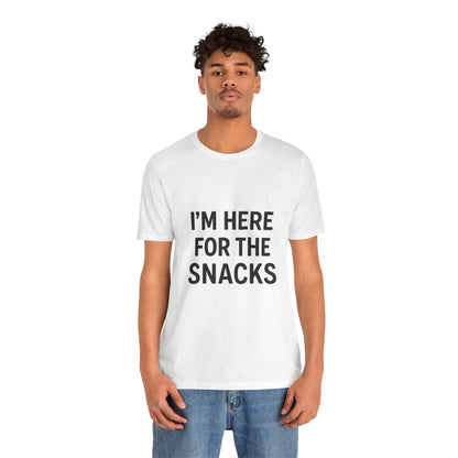 I'm Here For The Snacks Unisex Jersey Short Sleeve Tee T-shirt