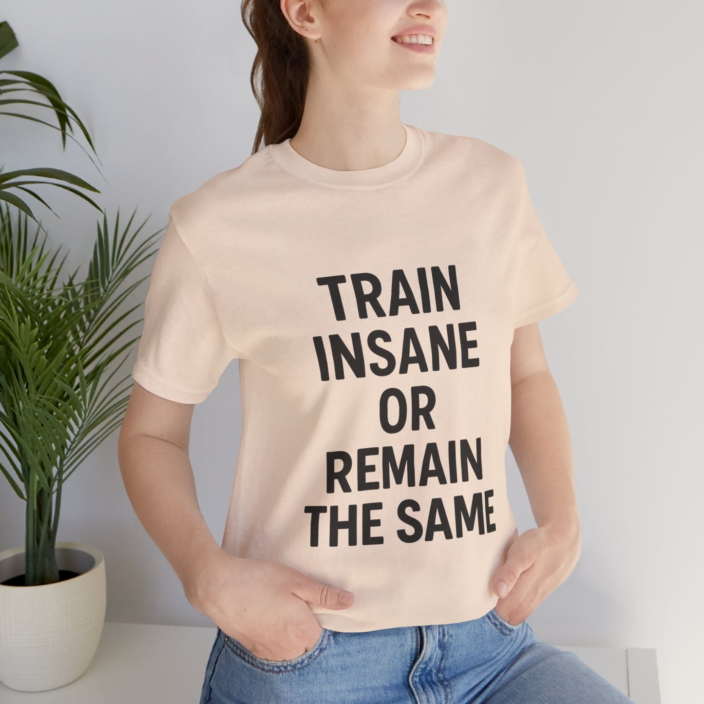 Train Insane Unisex Jersey Short Sleeve Tee T-shirt