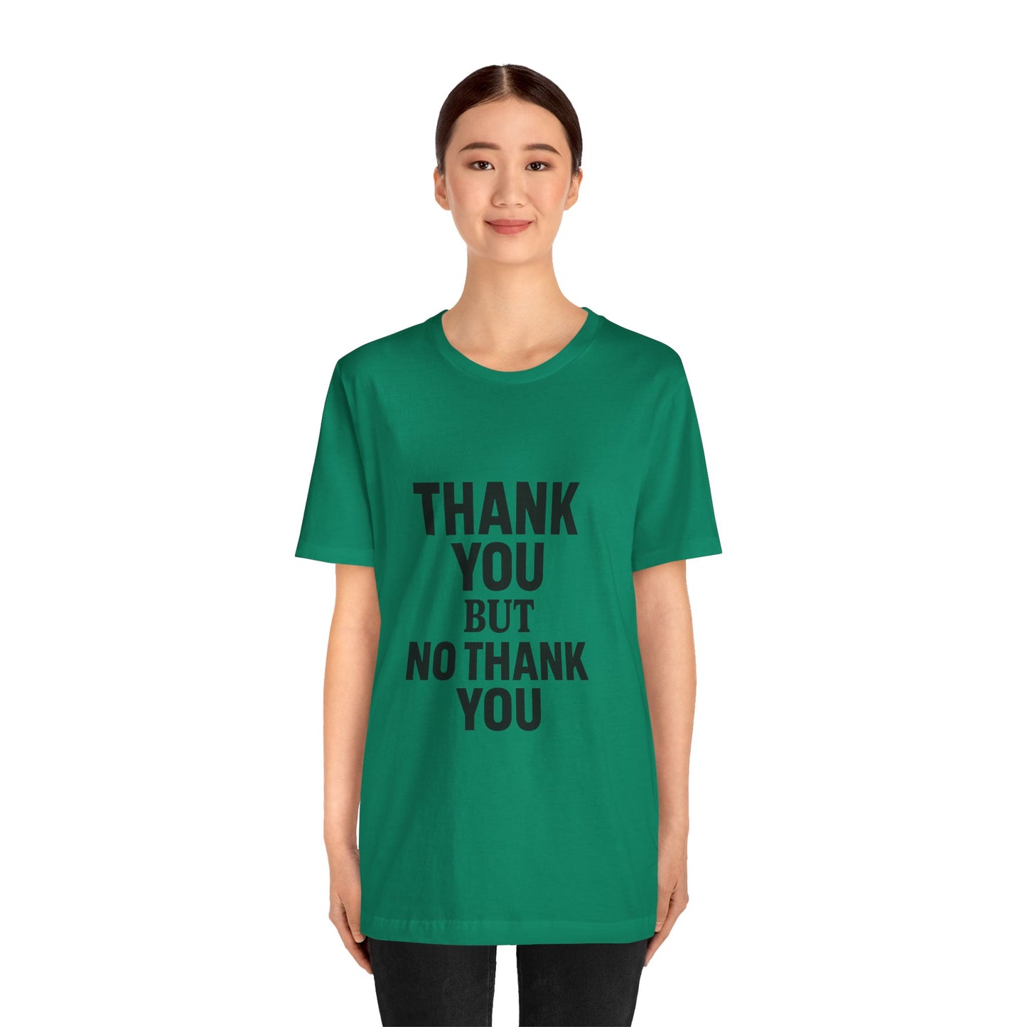 Thank You But No Thank You In Black Unisex Jersey Short Sleeve Tee T-shirt