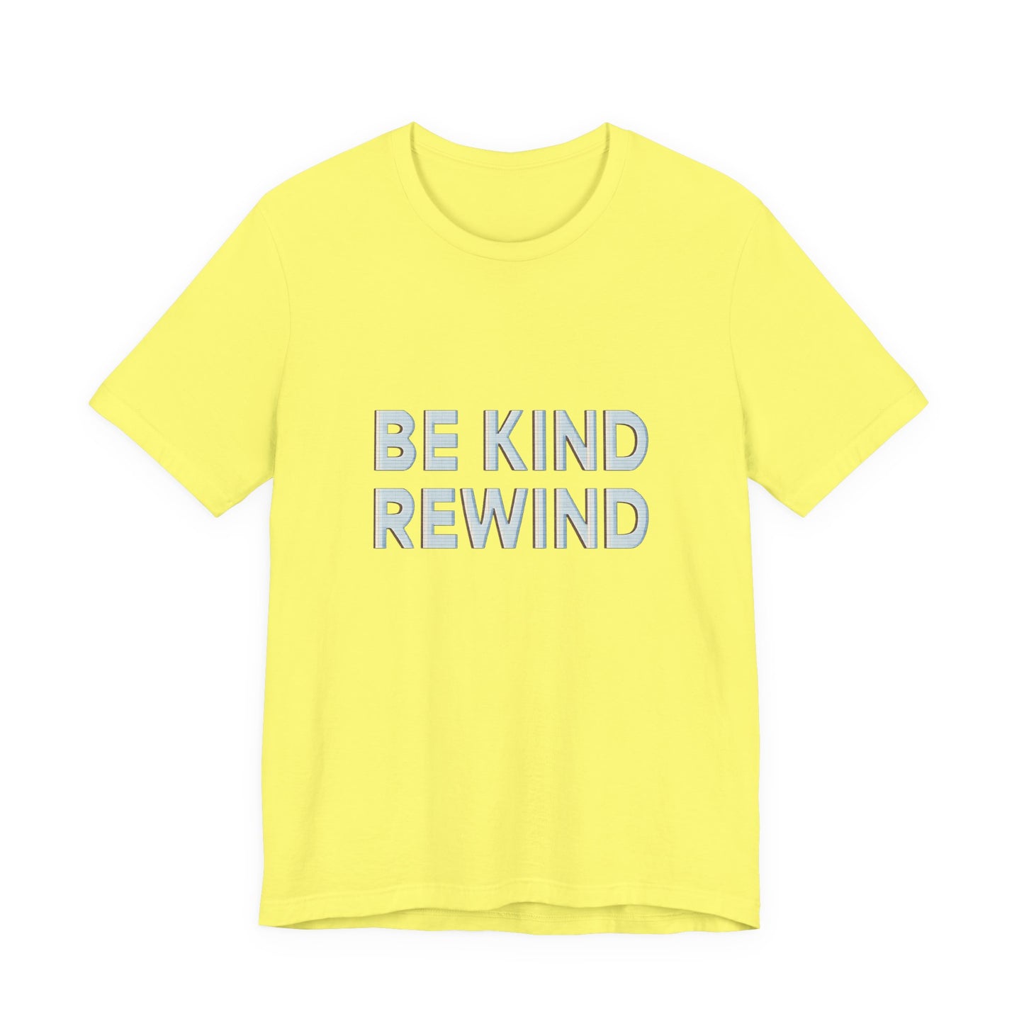 Be Kind Rewind Unisex Jersey Short Sleeve Tee T-shirt