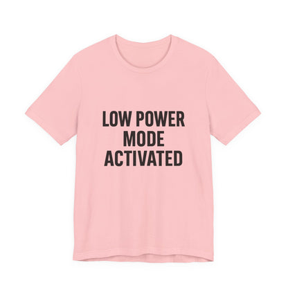 Low Battery Mode Activated Unisex Jersey Short Sleeve Tee T-shirt