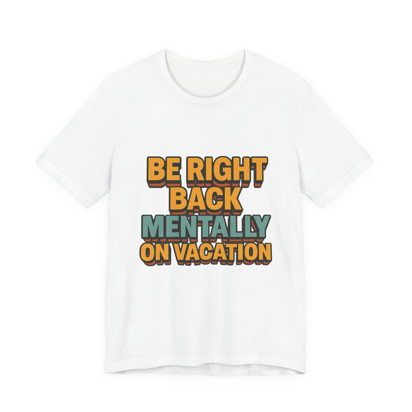 Mentally On Vacation Unisex Jersey Short Sleeve Tee T-shirt