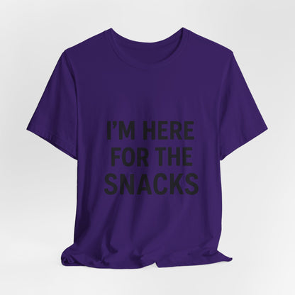 I'm Here For The Snacks Unisex Jersey Short Sleeve Tee T-shirt