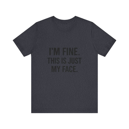 This Is Just My Face Unisex Jersey Short Sleeve Tee T-shirt
