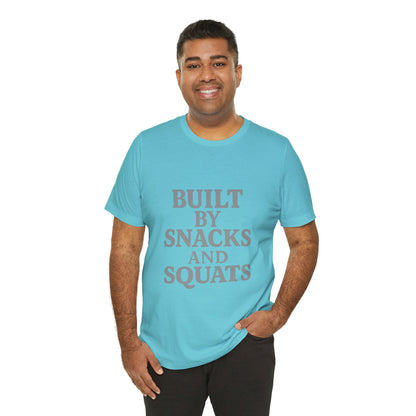 Built By Snacks And Squats Gym Humor Unisex Jersey Short Sleeve Tee T-shirt