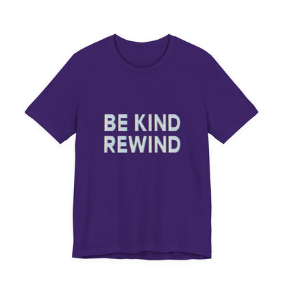 Be Kind Rewind Unisex Jersey Short Sleeve Tee T-shirt