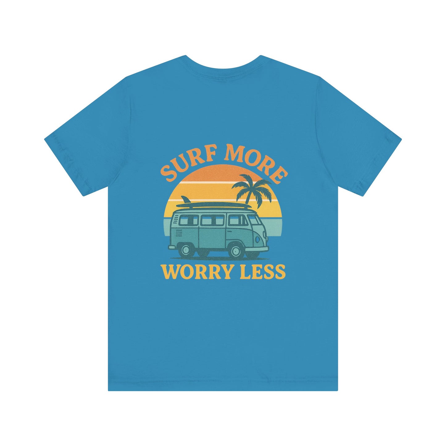 Logo Surf More Worry Less Back Side Design Unisex Jersey Short Sleeve Tee T-shirt