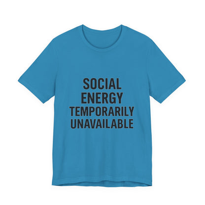 Social Energy Unavailable Unisex Jersey Short Sleeve Tee T-shirt