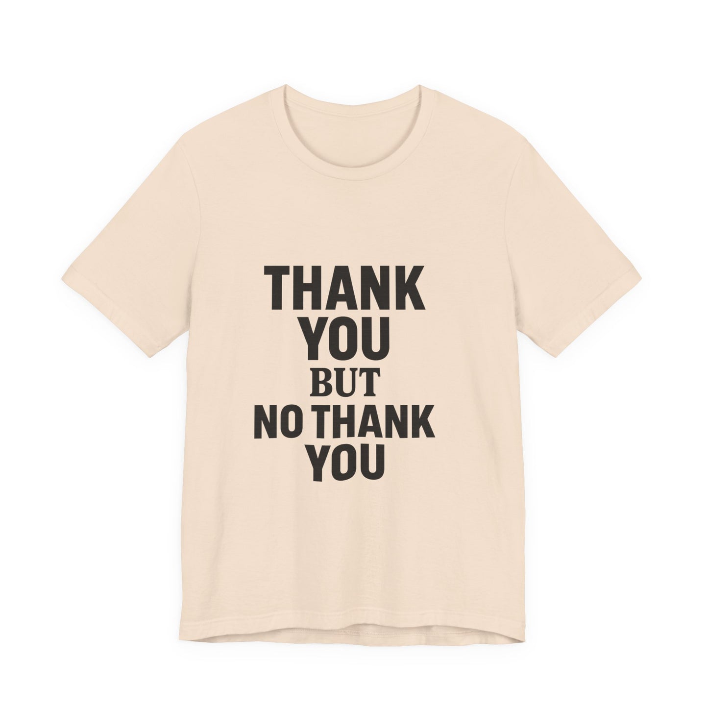 Thank You But No Thank You In Black Unisex Jersey Short Sleeve Tee T-shirt