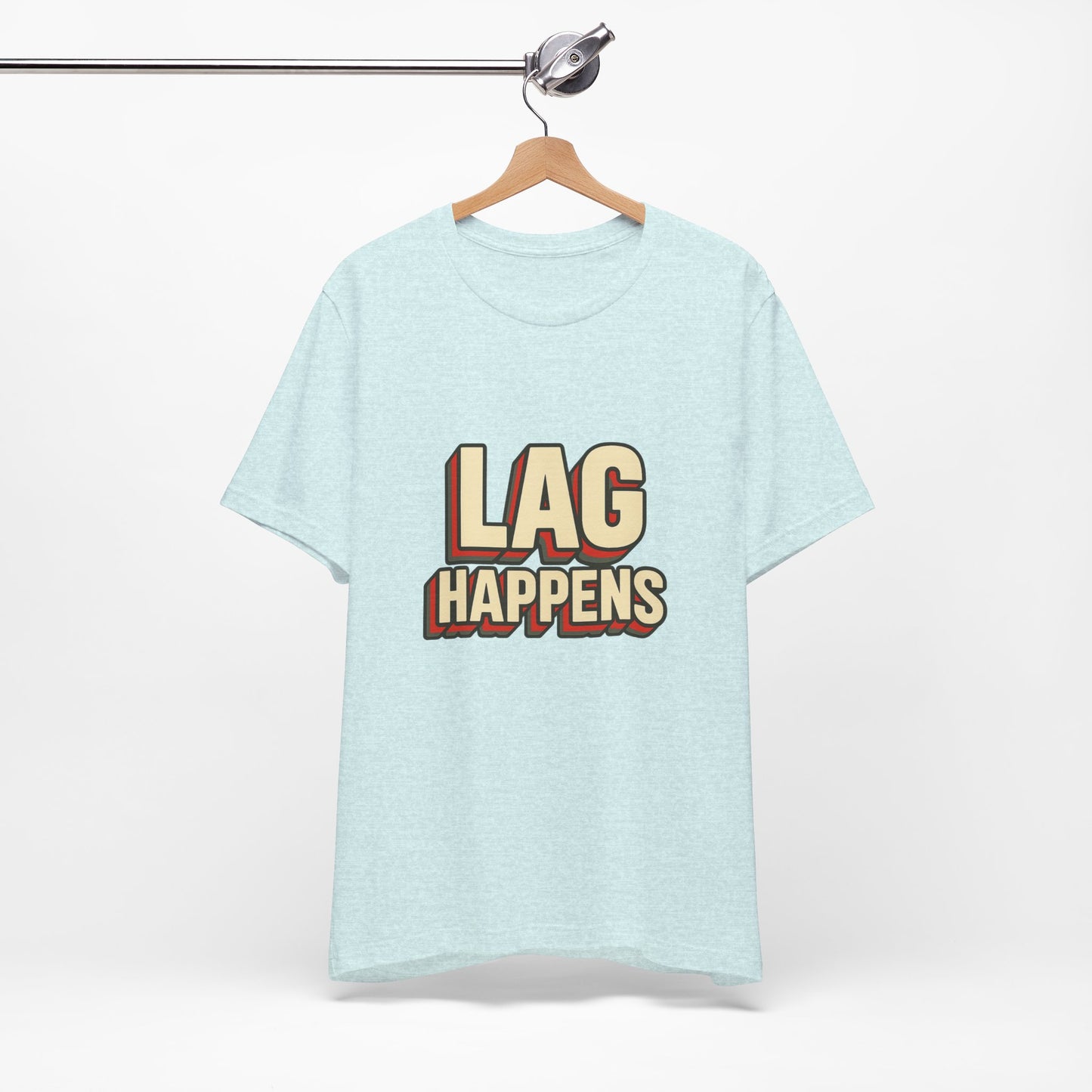 Lag Happens Gamers Humor Unisex Jersey Short Sleeve Tee T-shirt