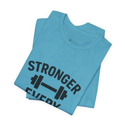 Stronger Every Day Unisex Jersey Short Sleeve Tee T-shirt