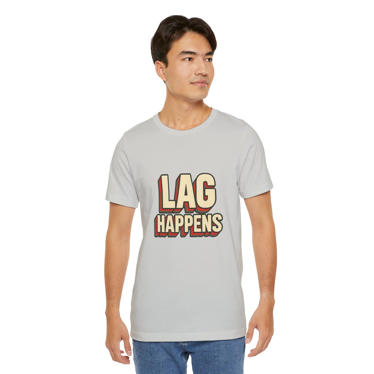 Lag Happens Gamers Humor Unisex Jersey Short Sleeve Tee T-shirt